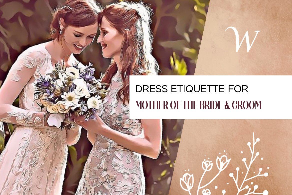 Dress Etiquette for the Mother of the Bride & Groom - WardrobeShop